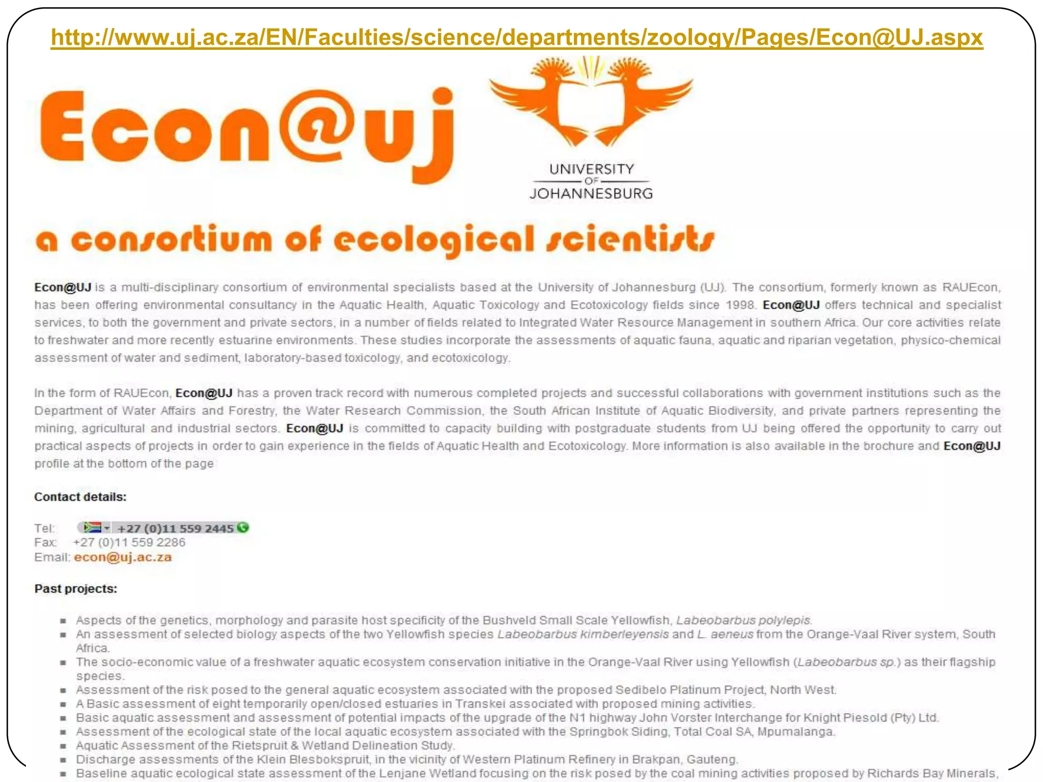 http://www.uj.ac.za/EN/Faculties/science/departments/zoology/Pages/Econ@UJ.aspx
 
