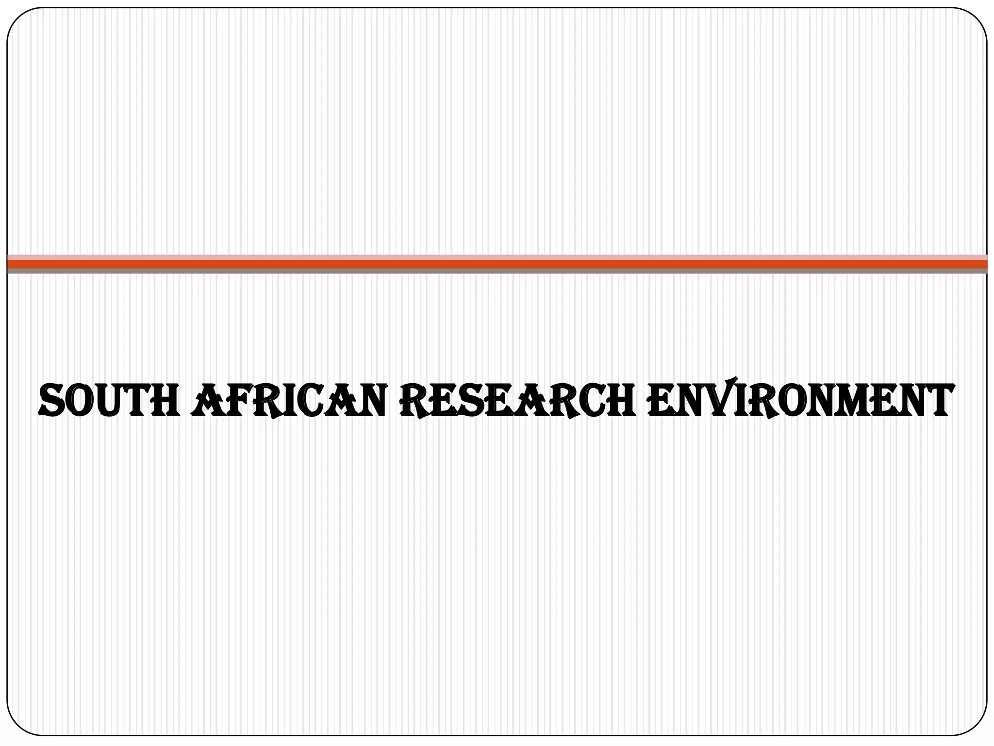 South African Research Environment
 