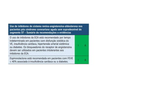 Manejo da
Hipertensão
• IECA ou BRA (Disfunção Sistolica
de VE)
• Antagonistas de
Mineralocorticoides (FEVE <40%
)
• Atenção a curva Pressórica
 
