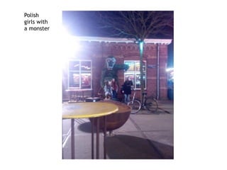 Polish
girls with
a monster
 