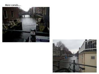 More canals….
 