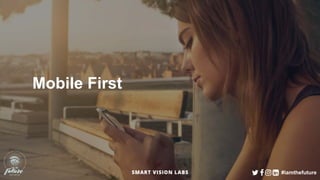 #iamthefuture
Mobile First
 