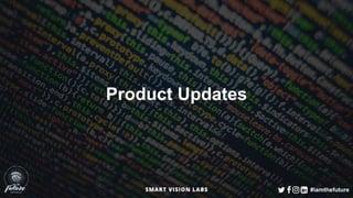 #iamthefuture
Product Updates
 