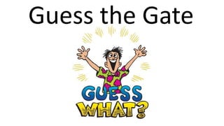 Guess the Gate
 