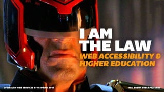 I Am The Law: Web Accessibility and Higher Education