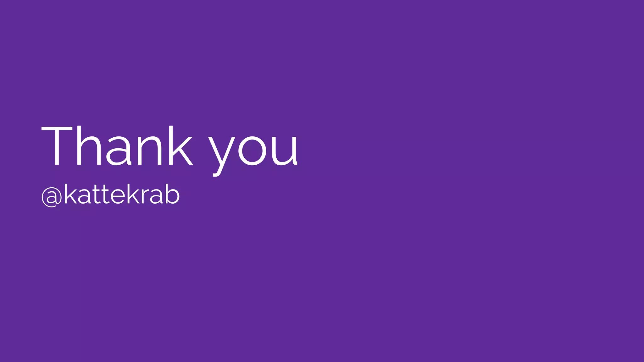 Thank you
@kattekrab
 