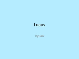 Luaus By Ian 