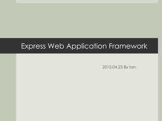 Express Web Application Framework | PPT