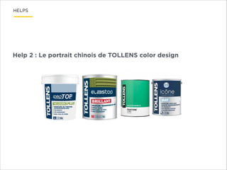 HELPS

Help 2 : Le portrait chinois de TOLLENS color design

 