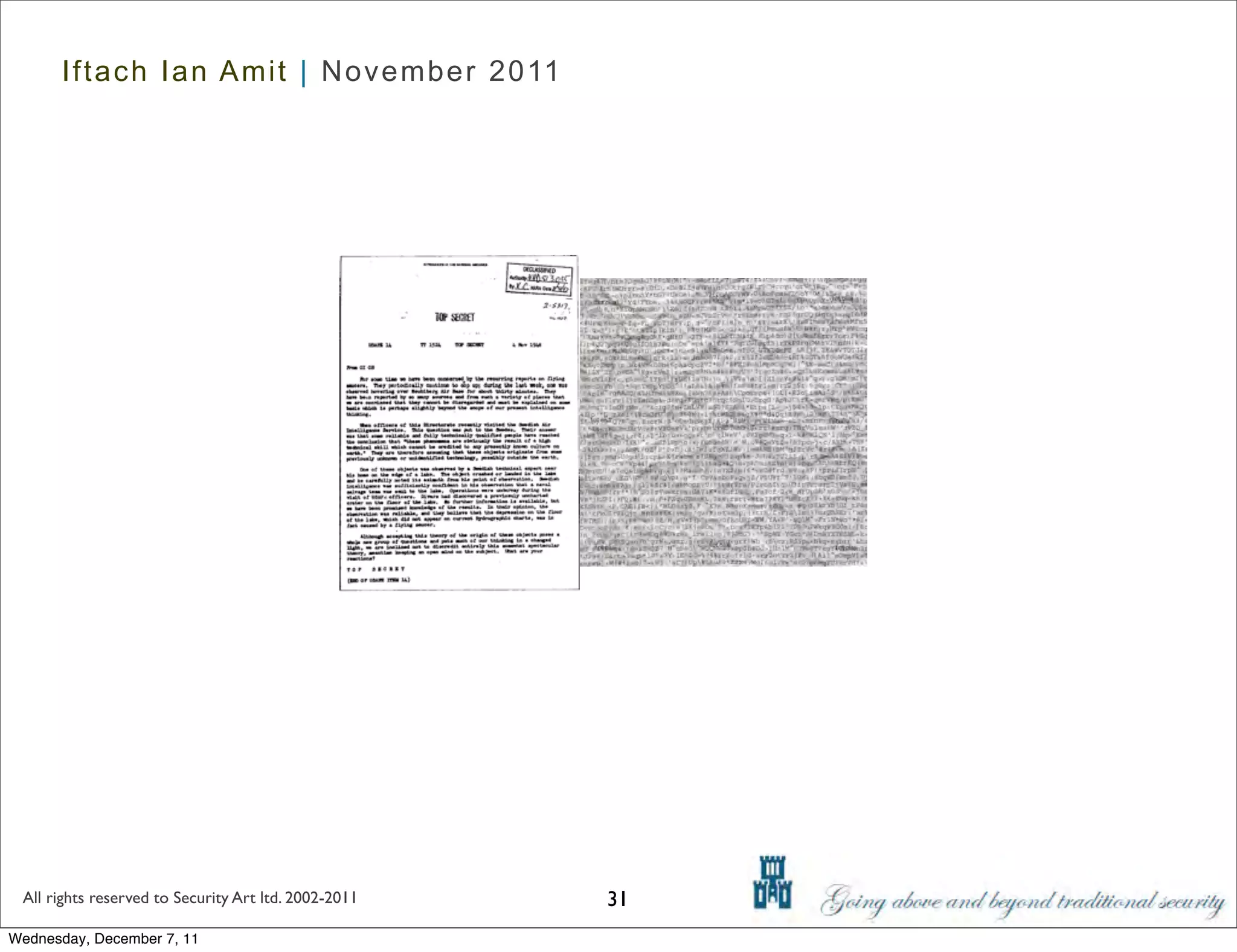 Iftach Ian Amit | November 2011




 All rights reserved to Security Art ltd. 2002-2011   31
Wednesday, December 7, 11
 