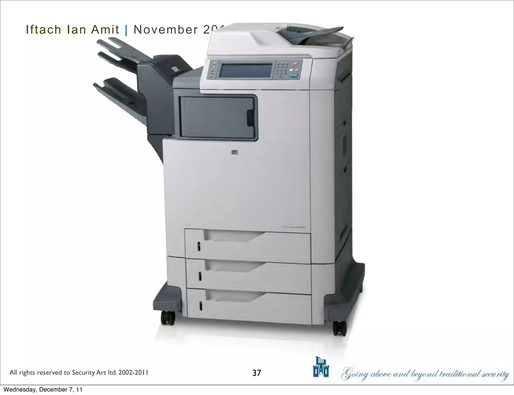 Iftach Ian Amit | November 2011




 All rights reserved to Security Art ltd. 2002-2011   37
Wednesday, December 7, 11
 