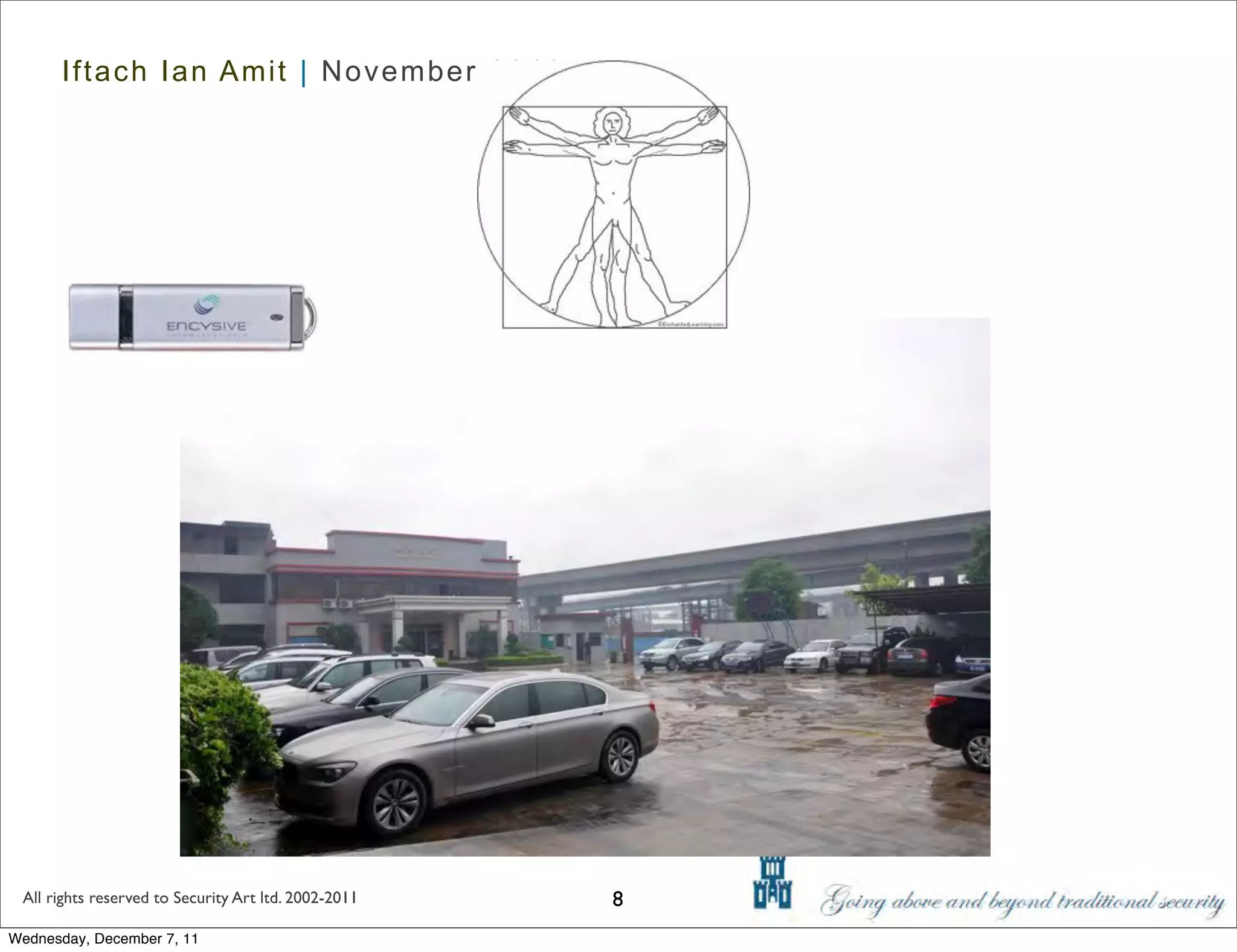 Iftach Ian Amit | November 2011




 All rights reserved to Security Art ltd. 2002-2011   8
Wednesday, December 7, 11
 