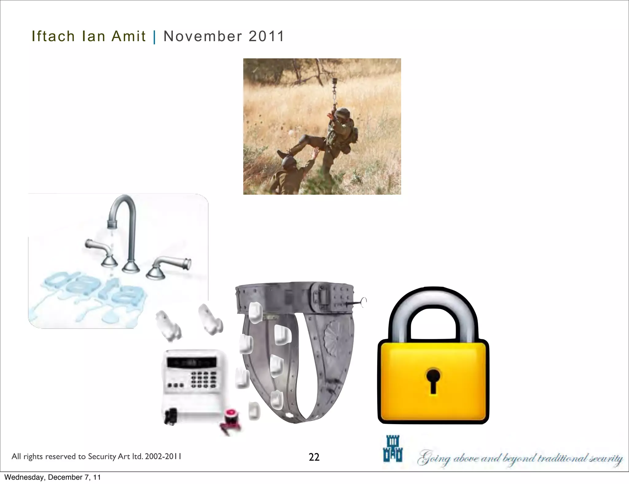 Iftach Ian Amit | November 2011




 All rights reserved to Security Art ltd. 2002-2011   22
Wednesday, December 7, 11
 