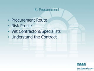 8. Procurement Procurement Route Risk Profile Vet Contractors/Specialists  Understand the Contract 