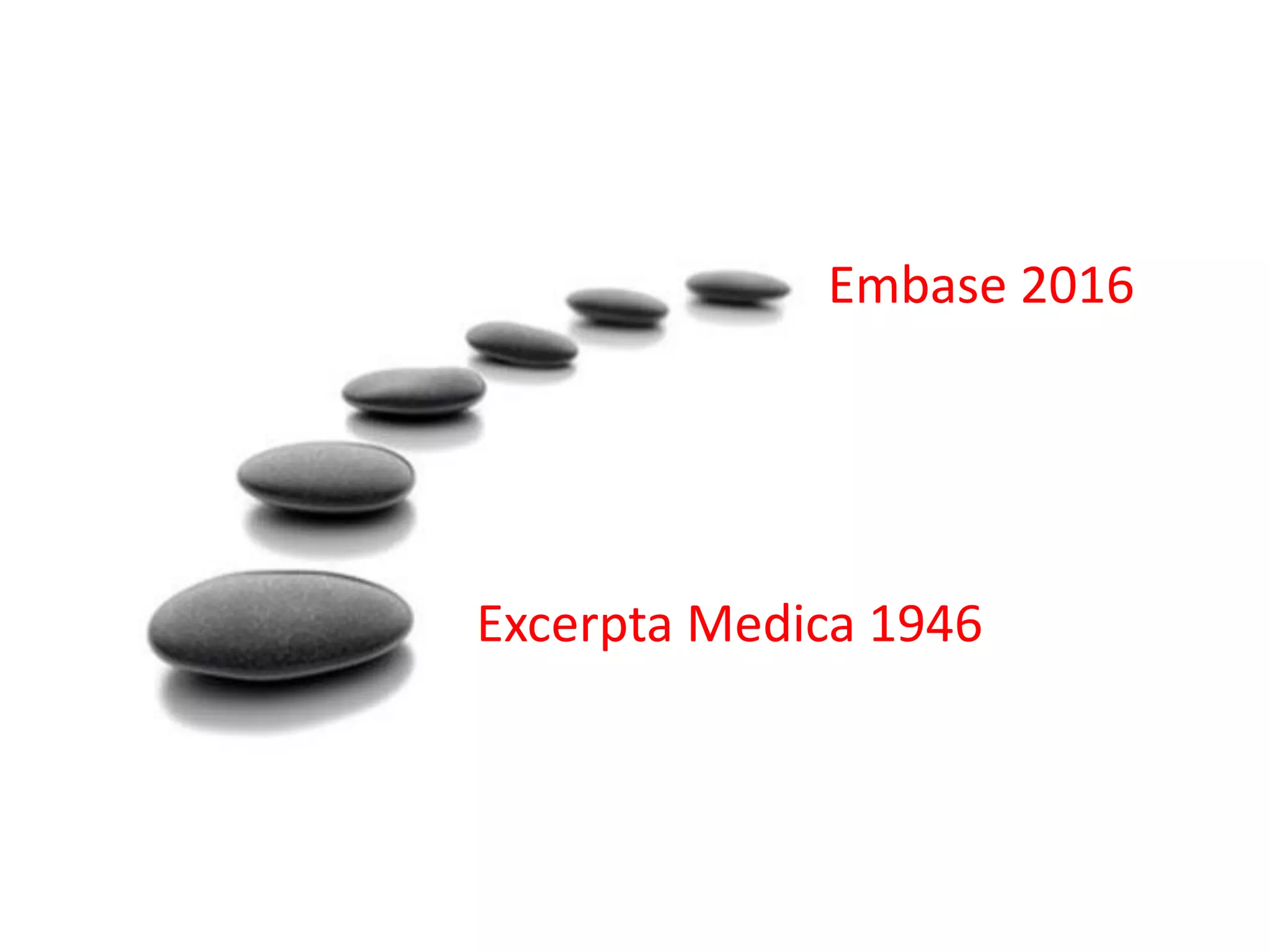 Excerpta Medica 1946
Embase 2016
 