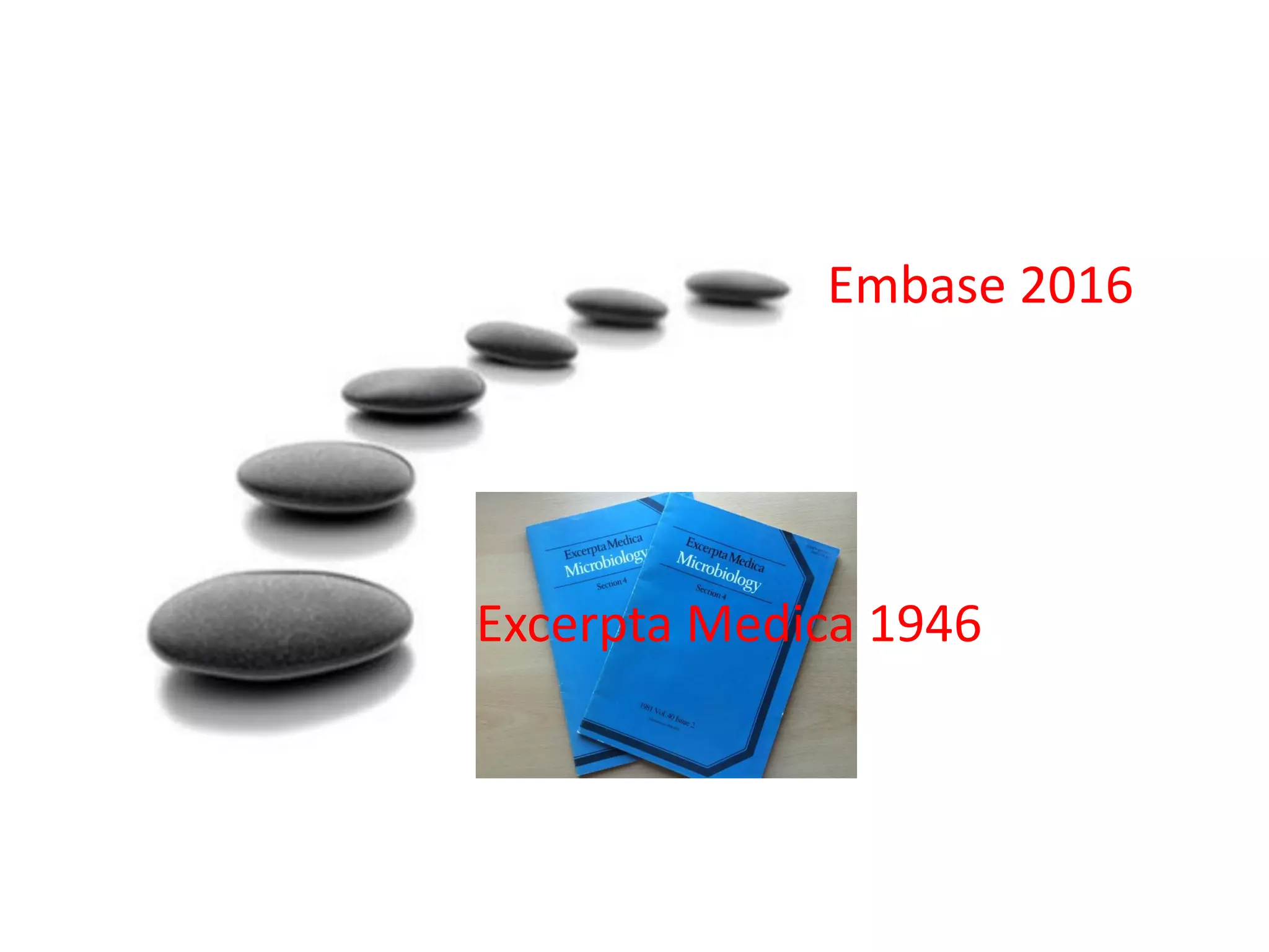 Embase 2016
Excerpta Medica 1946
 