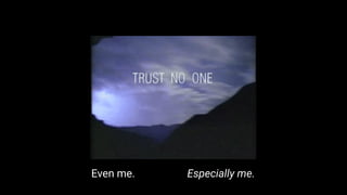 Even me. Especially me.
 