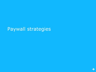 Paywall strategies
 