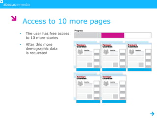 Access to 10 more pages
•   The user has free access
    to 10 more stories
•   After this more
    demographic data
    is requested
 