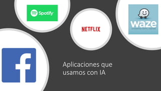Aplicaciones que
usamos con IA
 