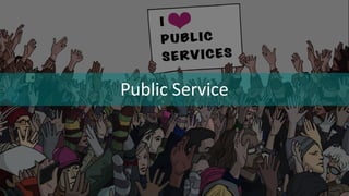 Public Service
 