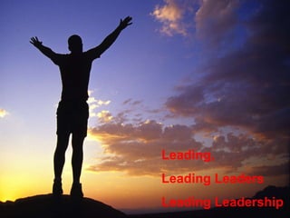 Leading,  Leading Leaders Leading Leadership 