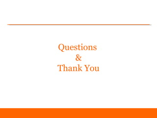 Questions
    &
Thank You
 