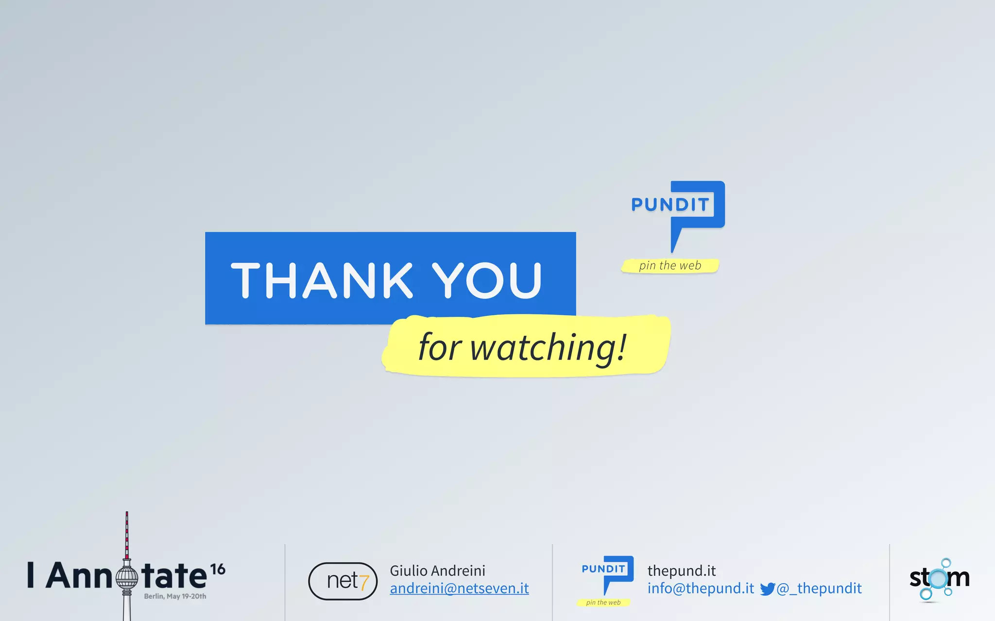 Giulio Andreini
andreini@netseven.it
thepund.it
info@thepund.it @_thepundit
THANK YOU
for watching!
 