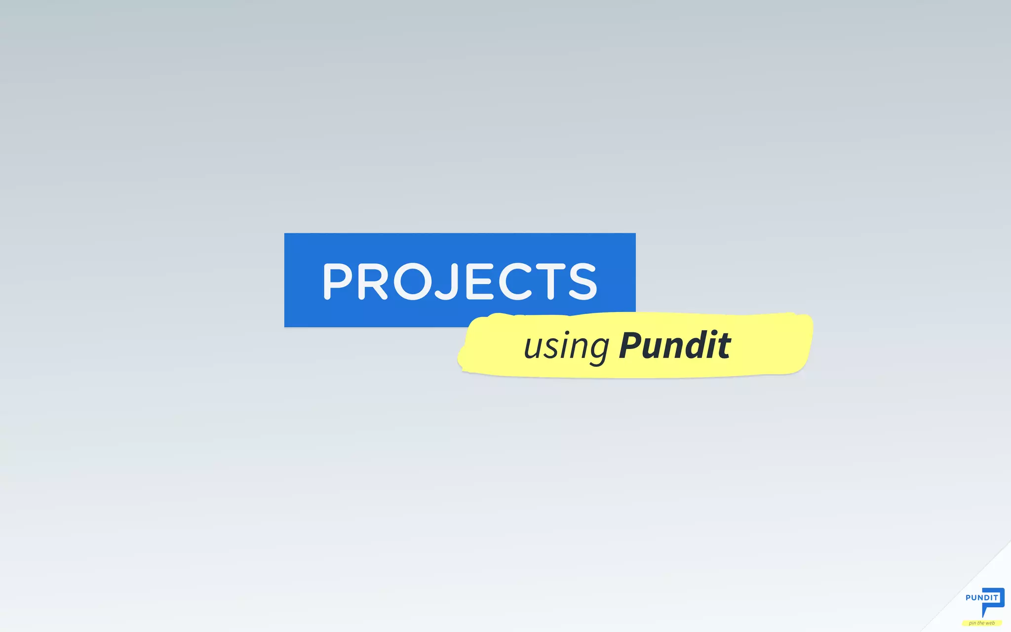 PROJECTS
using Pundit
 