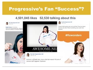 Progressive’s Fan “Success”?
  4,501,045 likes 52,530 talking about this
 