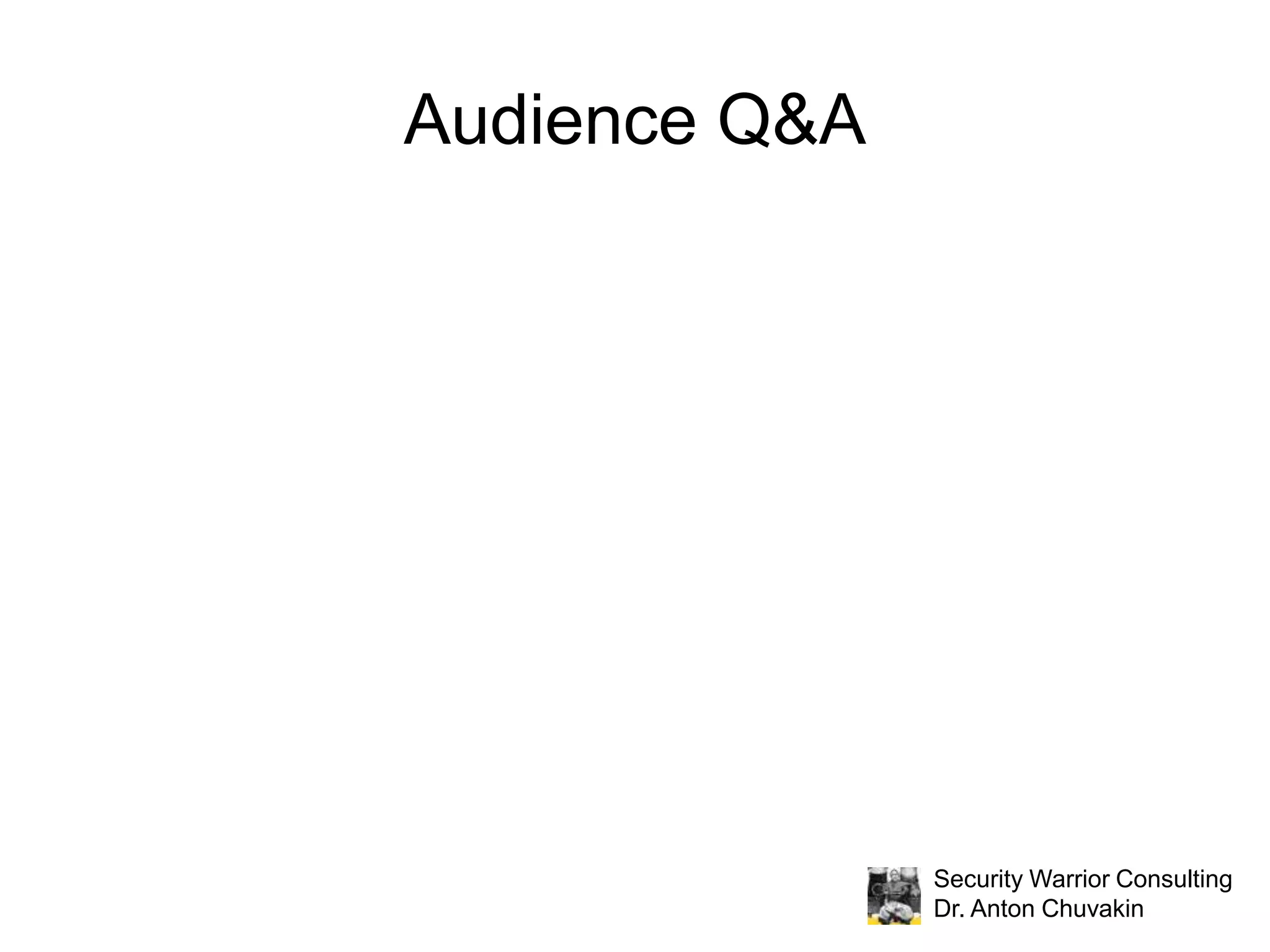 Discussion Questions: What to Log?What do you log? Devices? Systems? Applications?What approach was taken to determine ‘what to log?’? What process was followed?What data are you logging and why are you logging it?How you deal with custom log formats, e.g from custom applications?Structured and unstructured data: do you parse all or only index some data?Retention policy: how? What? For how long?