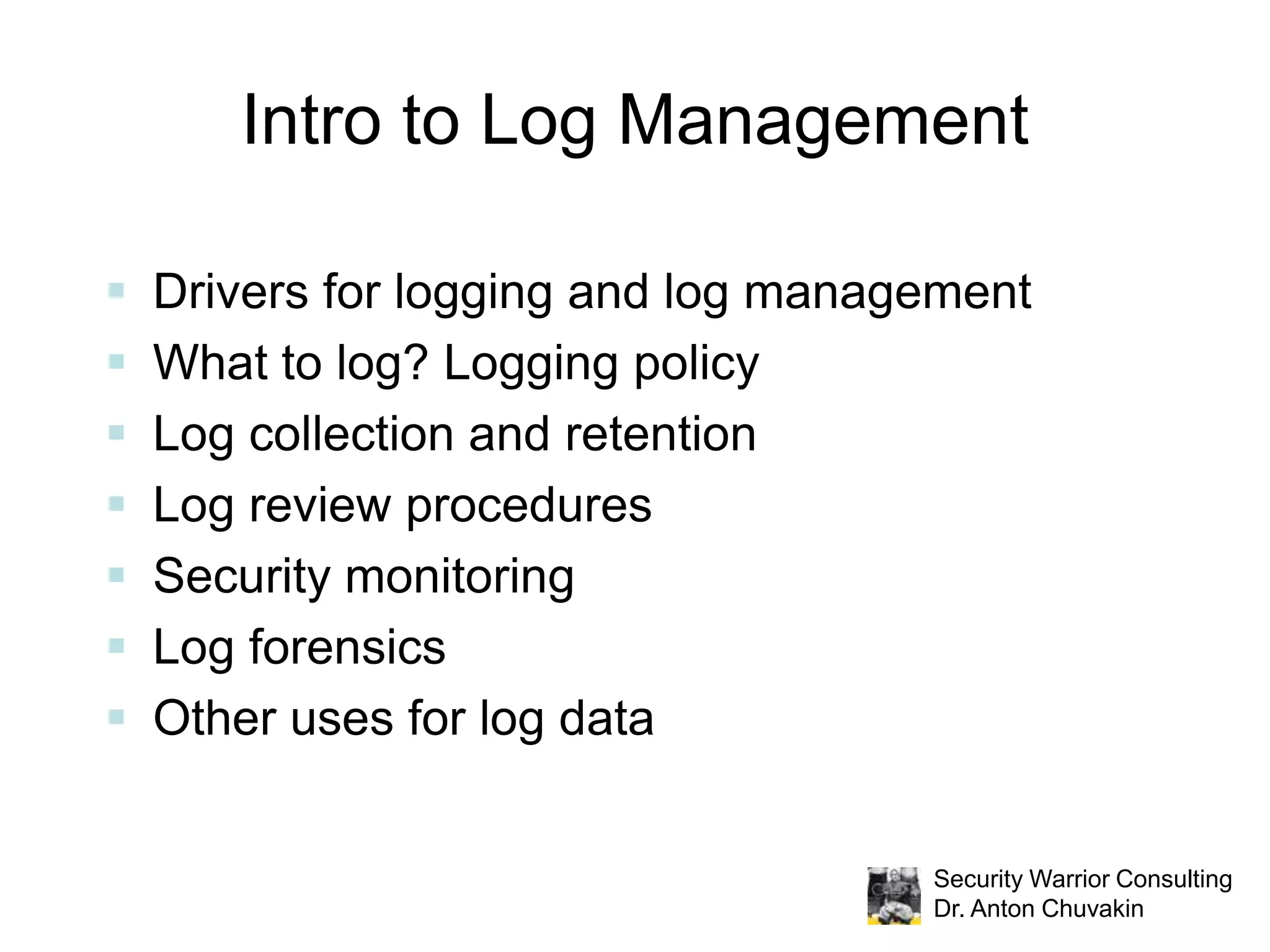 Intro to Log Management Drivers for logging and log management 