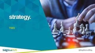 @SagittariusMktg
strategy.
TWO
Photo by JESHOOTS.com
 