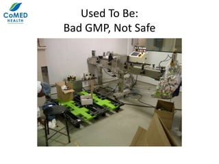 Used To Be:
Bad GMP, Not Safe
 