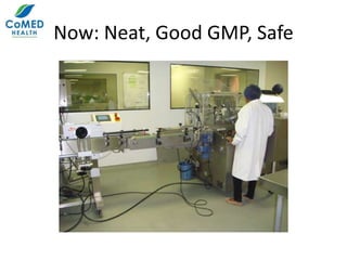 Now: Neat, Good GMP, Safe
 