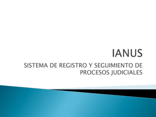 SISTEMA DE REGISTRO Y SEGUIMIENTO DE
PROCESOS JUDICIALES
 