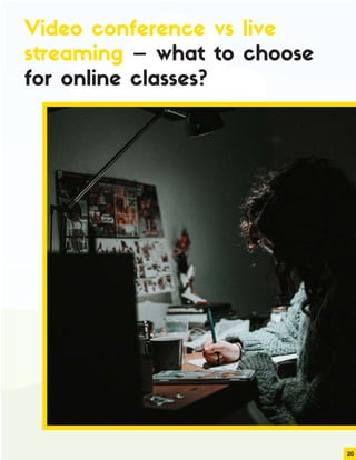 20
Video conference vs live
streaming – what to choose
for online classes?
 