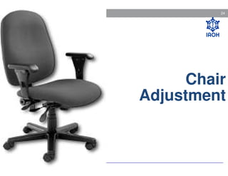 IAOH - 2013

24

Chair
Adjustment

 