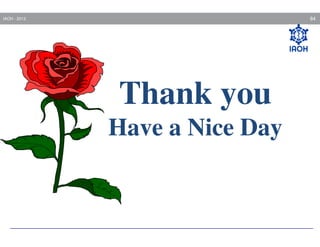 84

IAOH - 2013

Thank you
Have a Nice Day

 