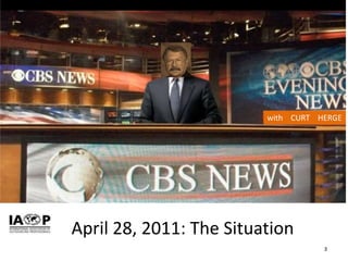 with    CURT    HERGEApril 28, 2011: The Situation3