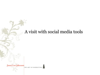 A visit with social media tools
 