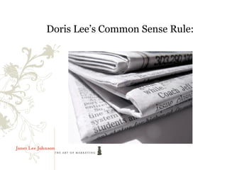 Doris Lee’s Common Sense Rule:
 