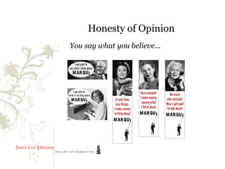 Honesty of Opinion
You say what you believe…
 