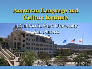 American Language and Culture Institute at California State University  San Marcos 
