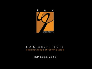 SAKARCHITECTS ARCHITECTURE & INTERIOR DESIGN IAP Expo 2010 