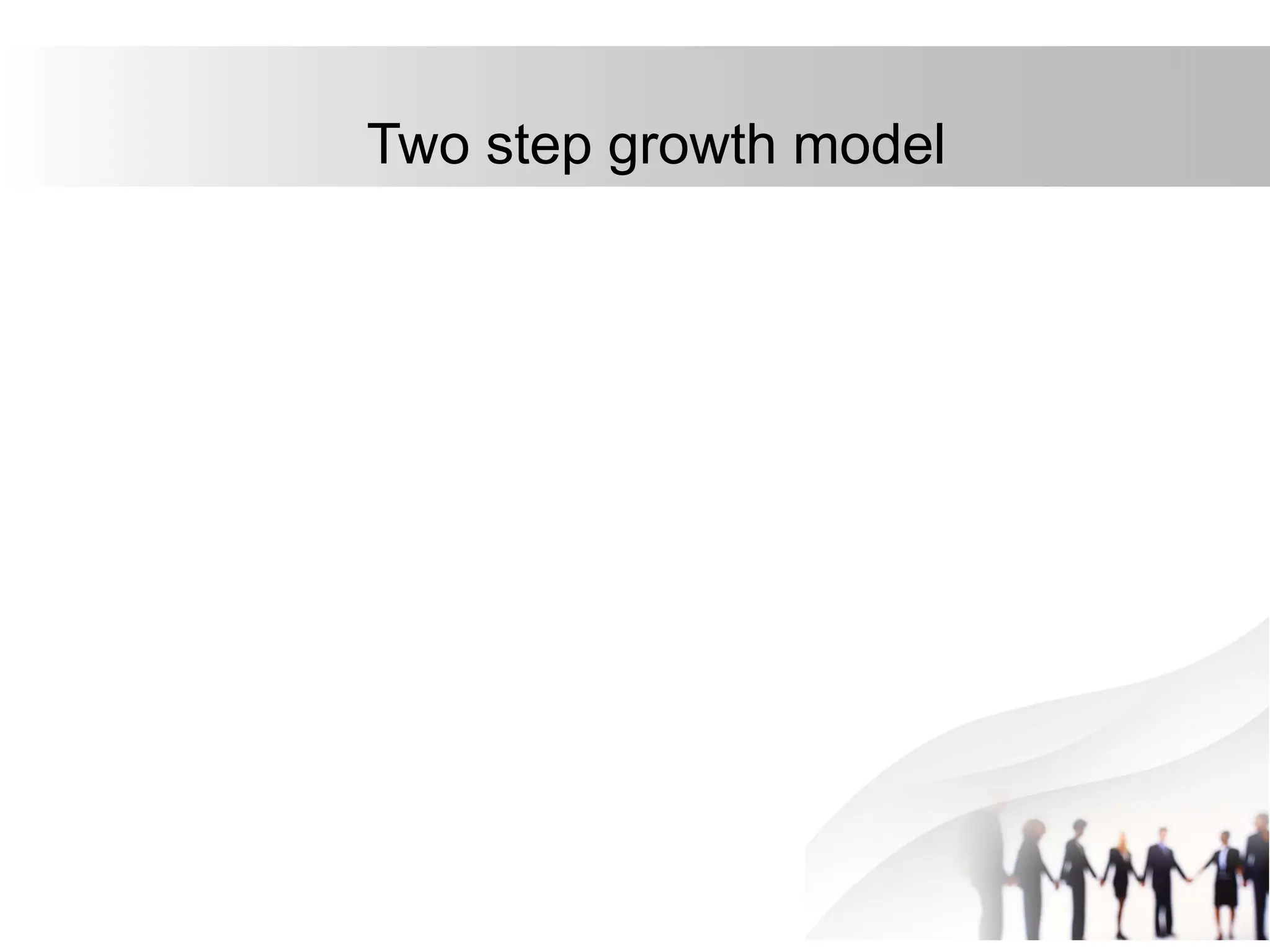 Two step growth model
 