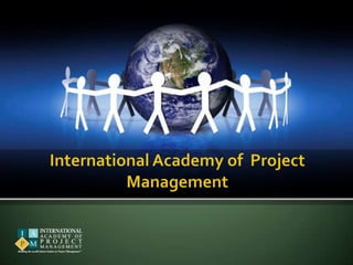 International Academy of  Project Management 