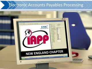 Electronic Accounts Payables Processing NEW ENGLAND CHAPTER 
