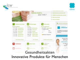Gesundheitsakten
Innovative Produkte für Menschen
 