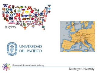 Roosevelt Innovation Academy 
Strategy: University 
 